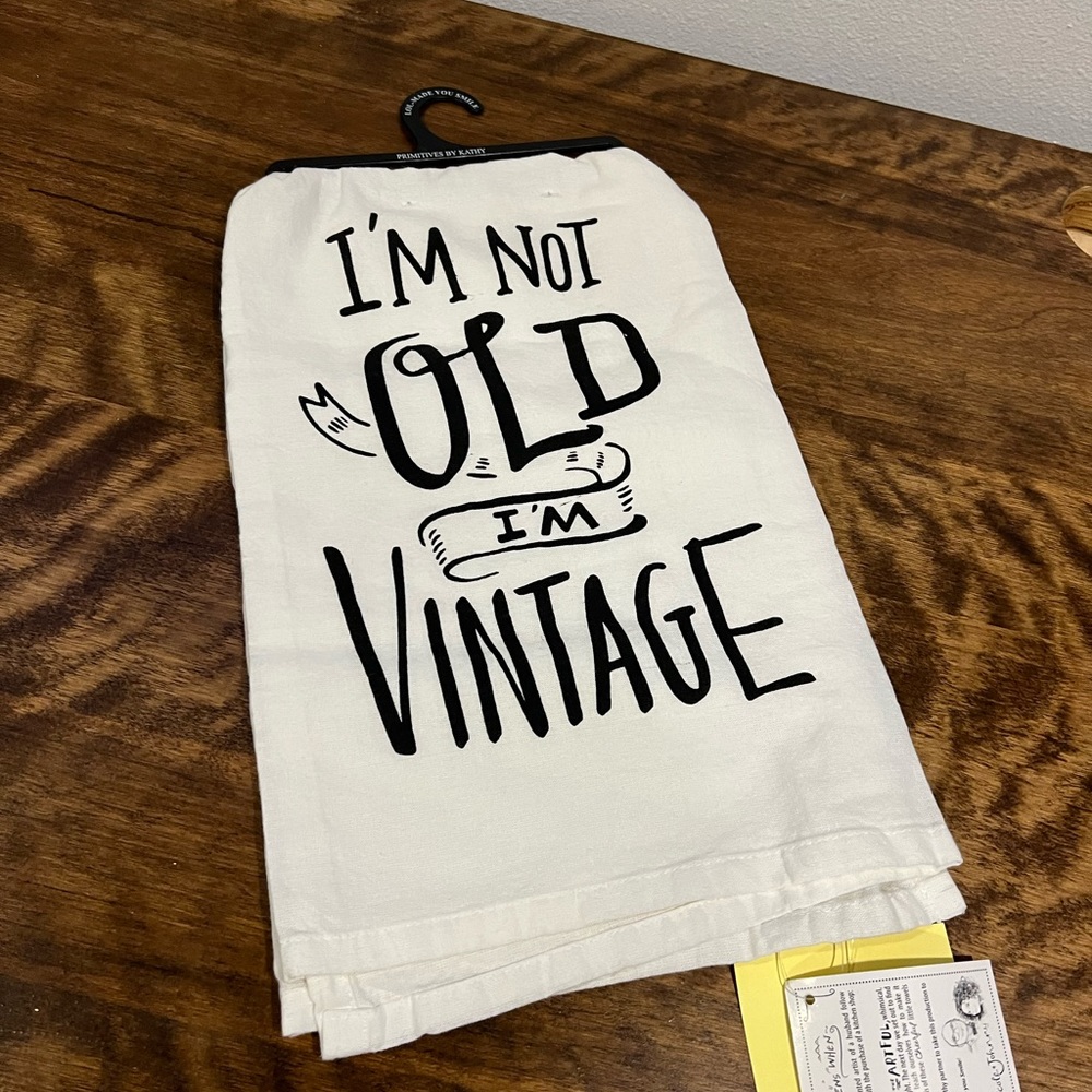 5/$20 I’m not old I’m vintage tea towel-LAST ONE